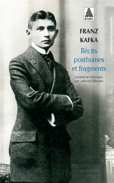 Intégrale des récits de Kafka. Vol. 3. Récits posthumes et fragments