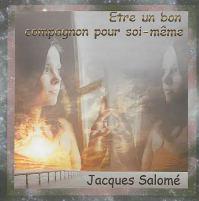 Etre un bon compagnon pour soi-même