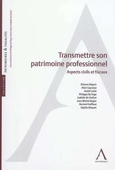 Transmettre son patrimoine professionnel : aspects civils et fiscaux