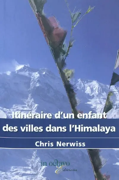Itinéraire d'un enfant des villes dans l'Himalaya : récit
