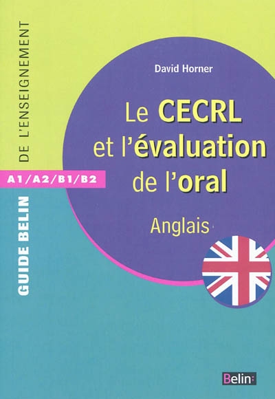 Le CECRL et l'évaluation de l'oral : anglais