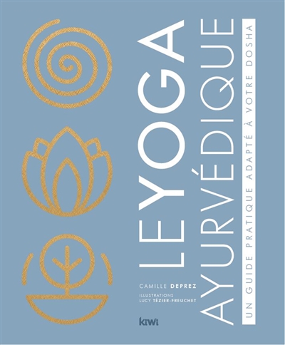 Le yoga ayurvédique : un guide pratique adapté à votre dosha