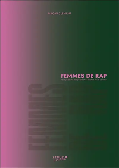 Femmes de rap : leur parcours, leur parole et ce qu'elles m'ont transmis