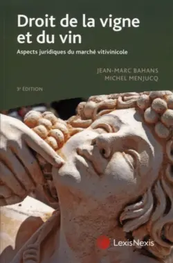 Droit de la vigne et du vin : aspects juridiques du marché vitivinicole