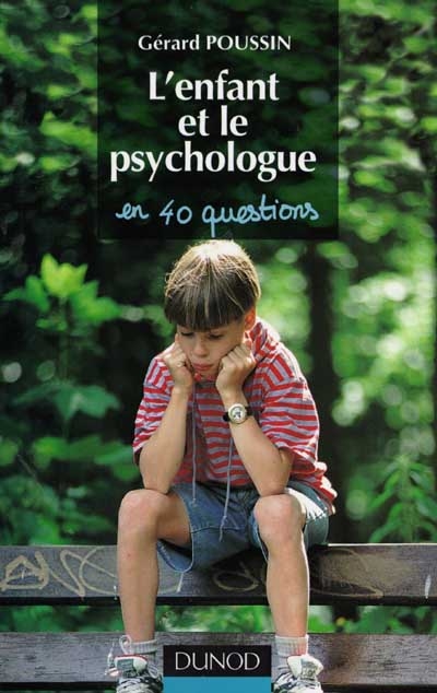 L'enfant et le psychologue en quarante questions