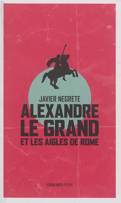 Alexandre le Grand et les aigles de Rome