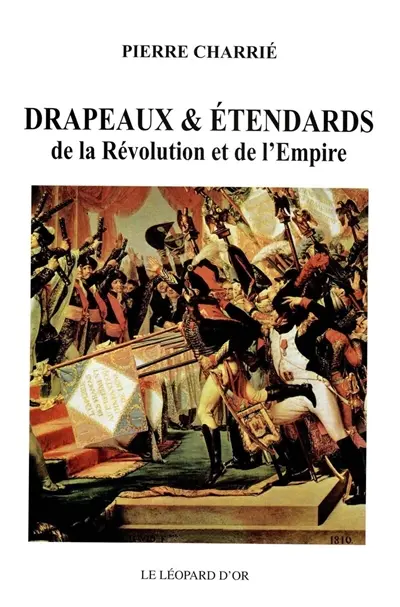 Drapeaux et étendards de la Révolution et de l'Empire