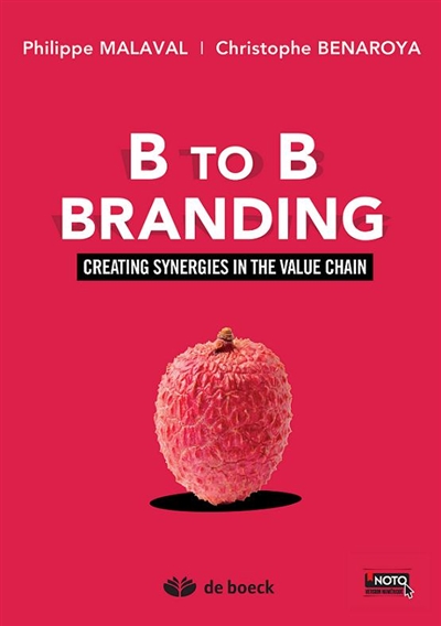 B to B branding : creating synergies in the value chain