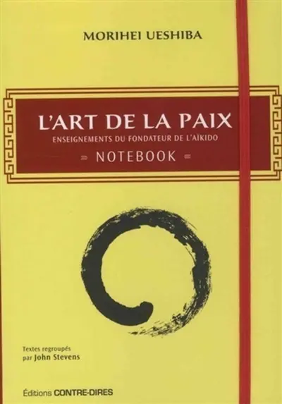 L'art de la paix : enseignements du fondateurs de l'aïkido : notebook
