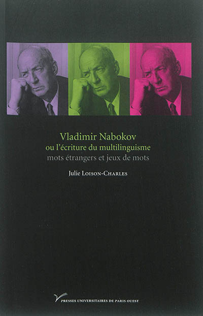 Vladimir Nabokov ou L'écriture du multilinguisme : mots étrangers et jeux de mots