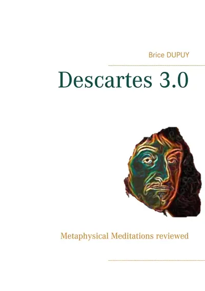 Descartes 3.0 : Metaphysical Meditations reviewed