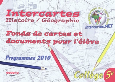 Intercartes histoire géographie, collège 5e : fonds de cartes et documents pour l'élève : programmes 2010