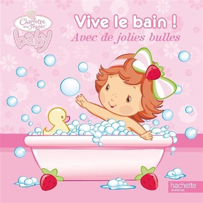 Vive le bain ! : avec de jolies bulles