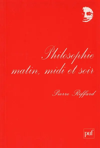 Philosophie, matin, midi et soir