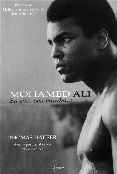 Mohamed Ali : sa vie, ses combats