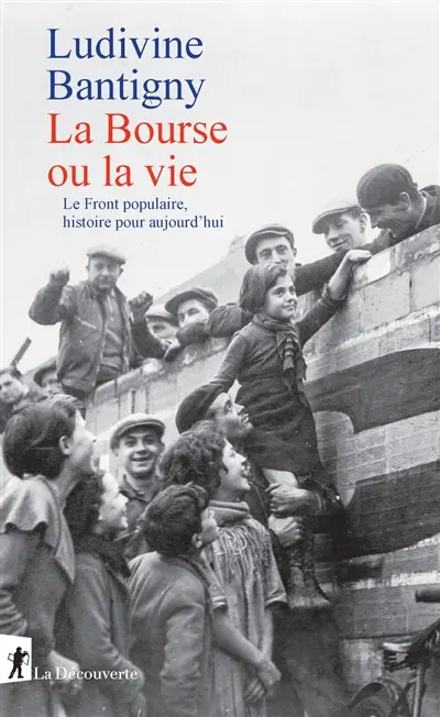 La Bourse ou la vie : le Front populaire, histoire pour aujourd'hui