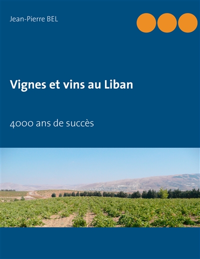 Vignes et vins au Liban :...