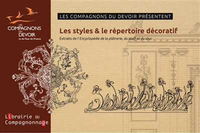 Encyclopédie des métiers. Vol. 1. La plâtrerie, le staff et le stuc : les styles & le répertoire décoratif