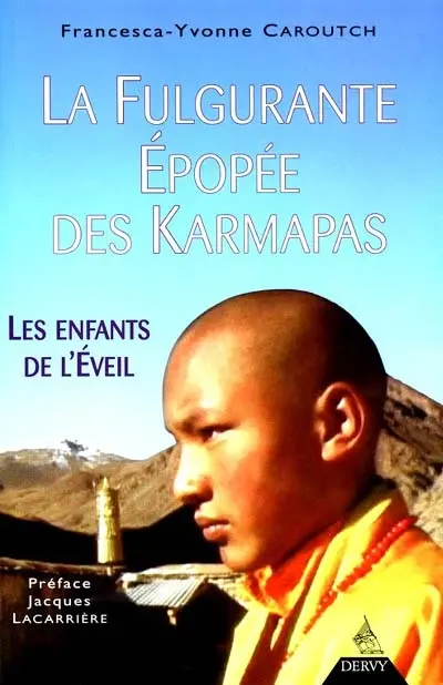 La fulgurante épopée des karmapas : les enfants de l'éveil