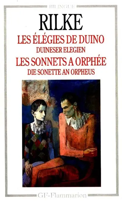 Les élégies de Duino. Duineser elegien. Sonnets à Orphée. Die Sonette an Orpheus