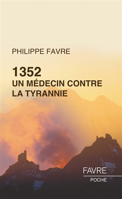 1352, un médecin contre la tyrannie : roman historique
