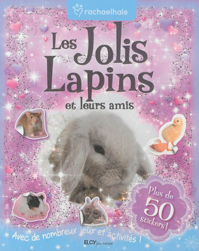 Les jolis lapins et leurs amis : plus de 50 stickers !