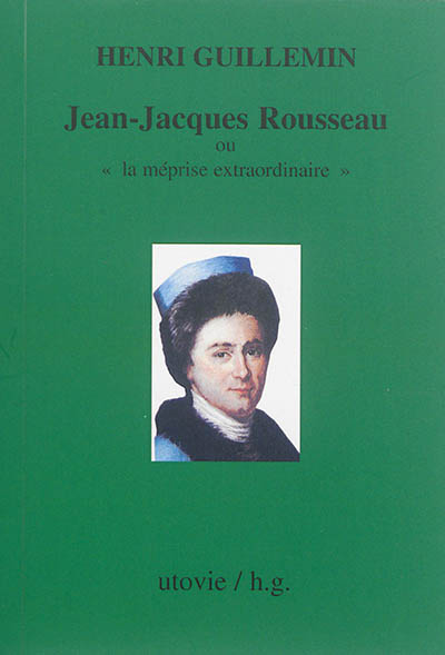 Jean-Jacques Rousseau ou La méprise extraordinaire