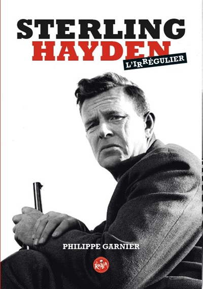 Sterling Hayden, l'irrégulier