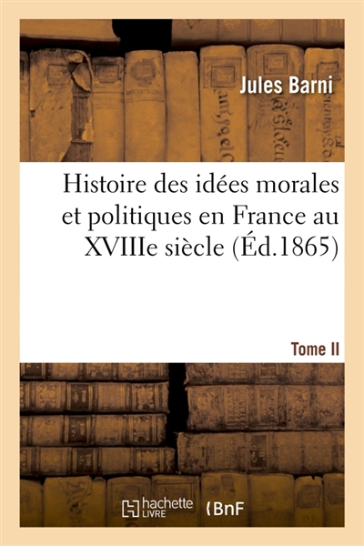 Histoire des idées morales et politiques en France au XVIIIe siècle- Tome II