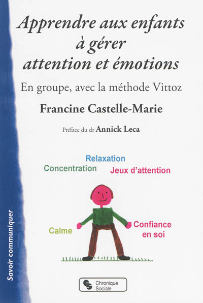 Apprendre aux enfants à gérer attention et émotions : en groupe avec la méthode Vittoz