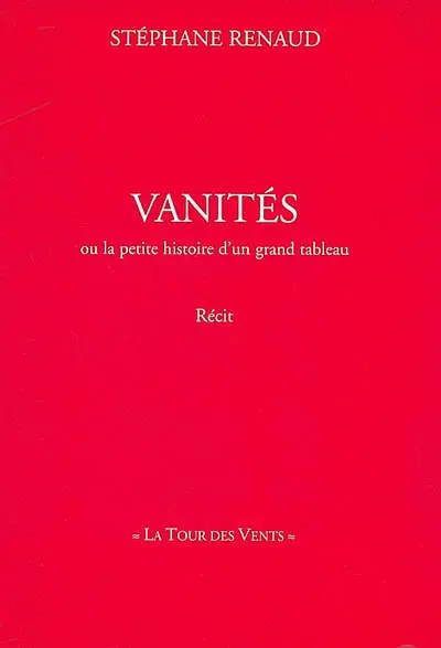 Vanités : ou La petite histoire d'un grand tableau