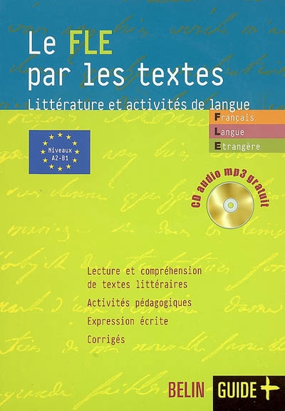 Le FLE par les textes : littérature et activités de langue, niveaux A2-B1