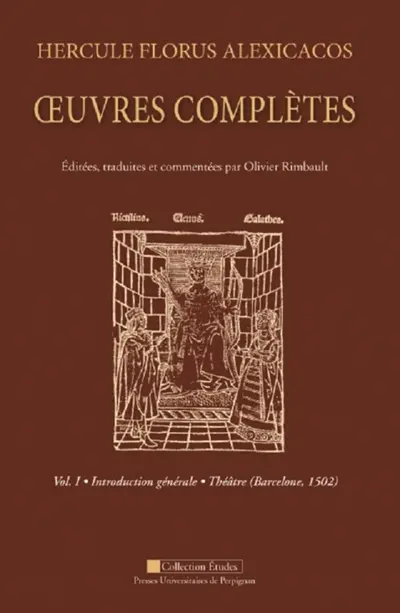 Oeuvres complètes. Vol. 1. Introduction générale, théâtre (Barcelone, 1502)