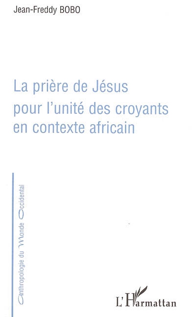La prière de Jésus pour l'unité des croyants en contexte africain