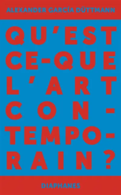 Qu'est-ce que l'art contemporain ? : de l'idéologie politique