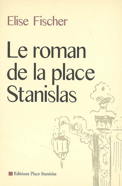 Le roman de la place Stanislas