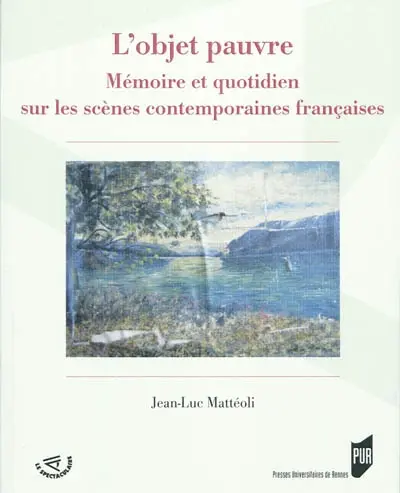 L'objet pauvre : mémoire et quotidien sur les scènes contemporaines françaises