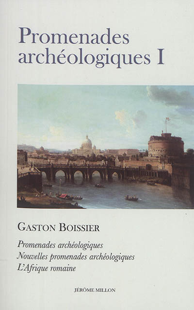 Promenades archéologiques. Vol. 1