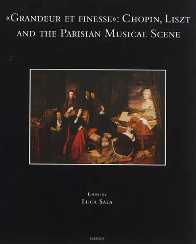 Grandeur et finesse : Chopin, Liszt and the Parisian musical scene