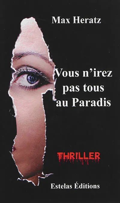Vous n'irez pas tous au paradis : thriller