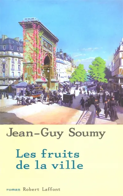 Les moissons délaissées. Vol. 2. Les fruits de la ville