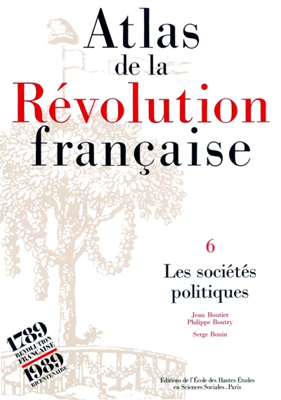 Atlas de la Révolution française. Vol. 6. Les Sociétés politiques