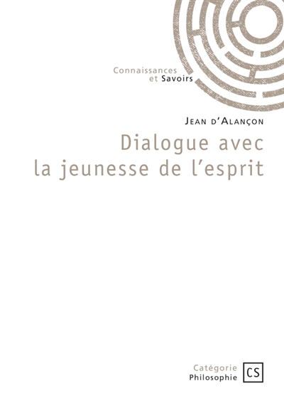 Dialogue avec la jeunesse de l'esprit