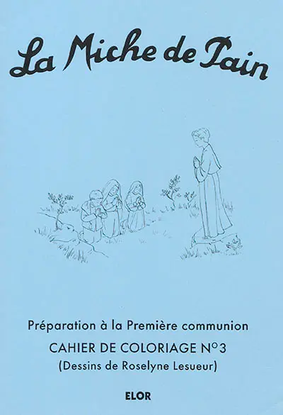 Préparation à la première communion : cahier de coloriage. Vol. 3