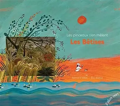 Les pinceaux s'en mêlent : les bêtises