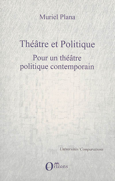Théâtre et politique. Vol. 2. Pour un théâtre politique contemporain