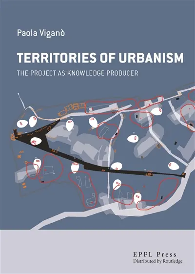 Territories of urbanism : the project as knowledge producer