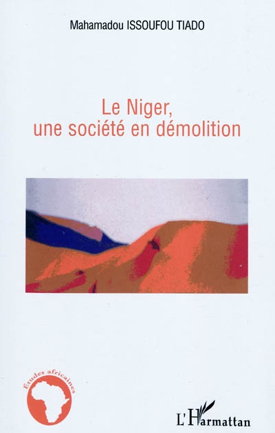 Le Niger, une société en démolition