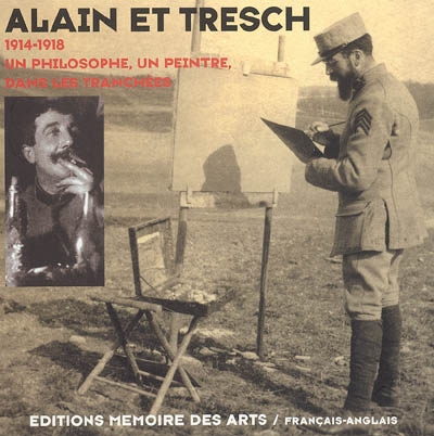Alain et Tresch : 1914-1918 : un philosophe, un peintre dans les tranchées