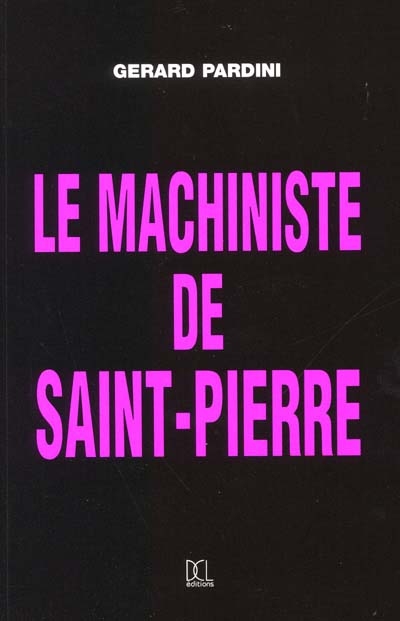 Le machiniste de Saint Pierre